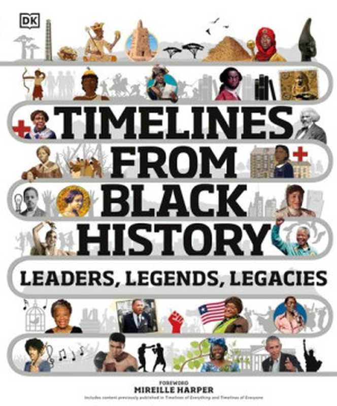Timelines from Black History: Leaders, Legends, Legacies(Dorling Kindersley)(Dorling Kindersley 2020)