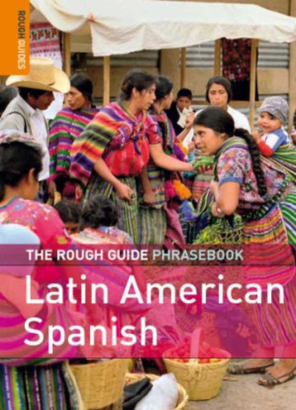 The Rough Guide Latin American Spanish Phrasebook(Lexus (Firm))(Rough Guides Limited 2006)