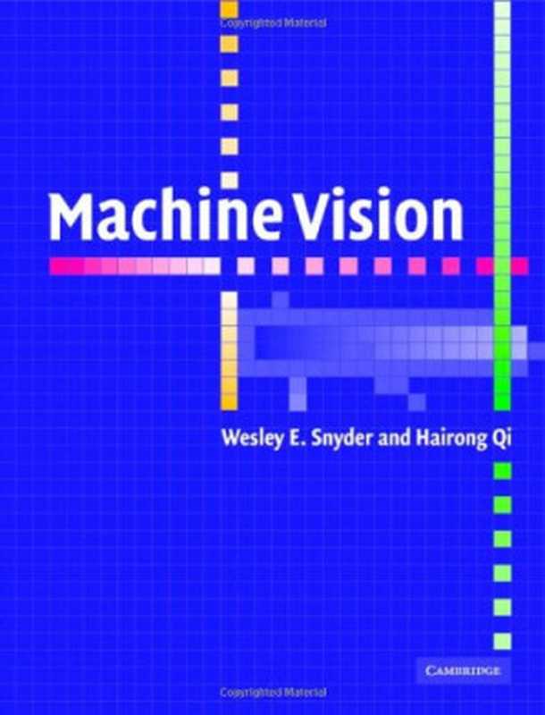 Machine Vision(Wesley E. Snyder, Hairong Qi)(Cambridge University Press 2010)