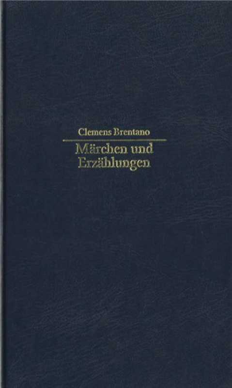 Erzählungen und Märchen(Clemens Brentano)(1985)
