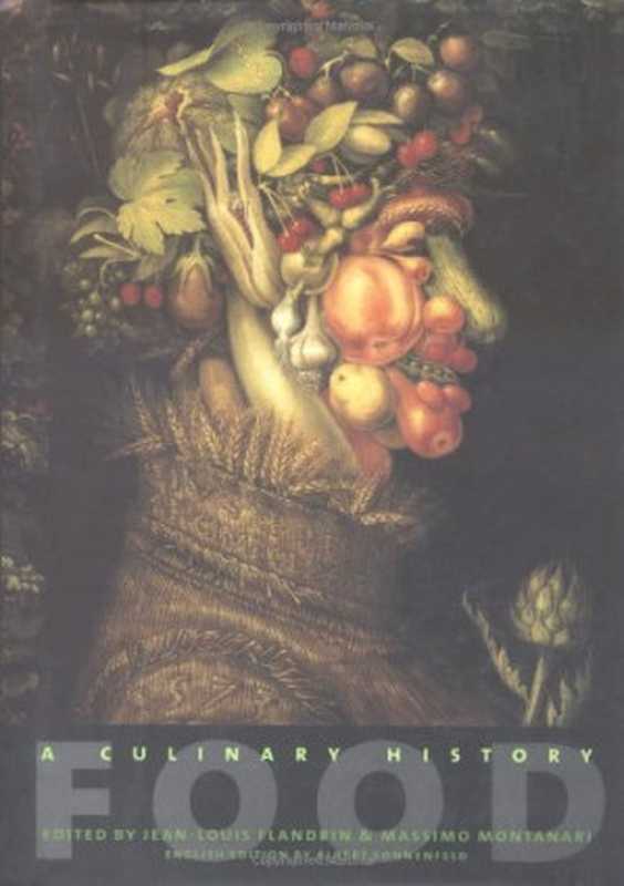 Food(Jean-Louis Flandrin, Massimo Montanari, Albert Sonnenfeld, Columbia University Press)(Columbia University Press 1999)