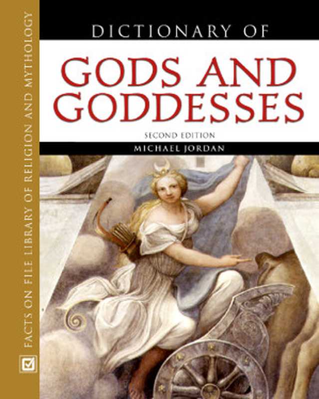 Dictionary of Gods and Goddesses(Michael Jordan)(Facts on File 2004)