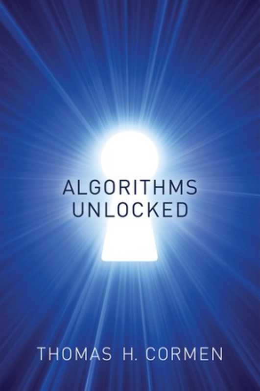 Algorithms Unlocked(Thomas H. Cormen)(MIT Press 2013)