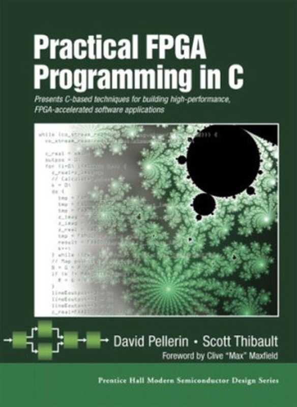Practical FPGA Programming in C(David Pellerin, Scott Thibault)(Prentice Hall 2005)