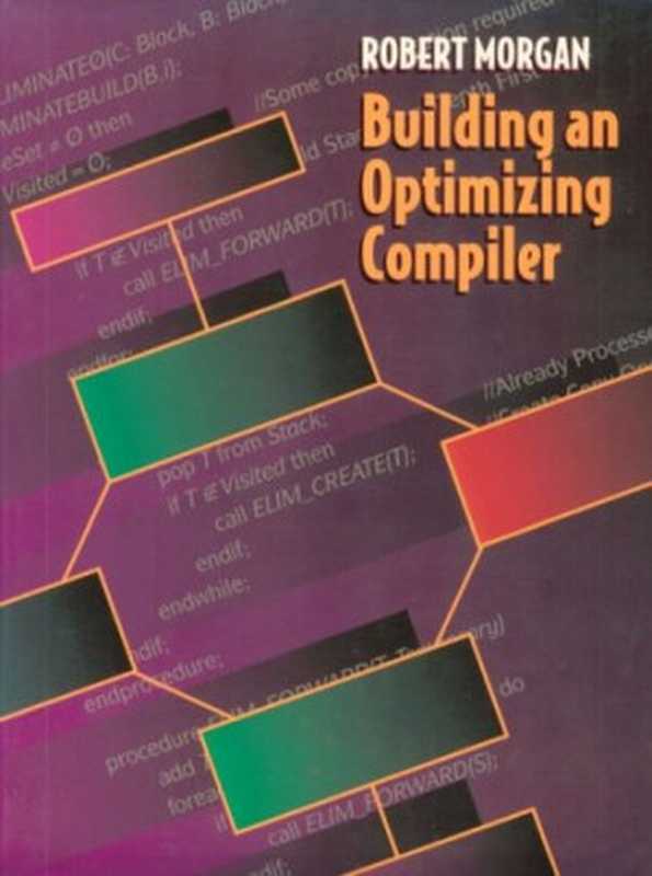 Building an Optimizing Compiler(Bob Morgan)(Digital Press 1998)