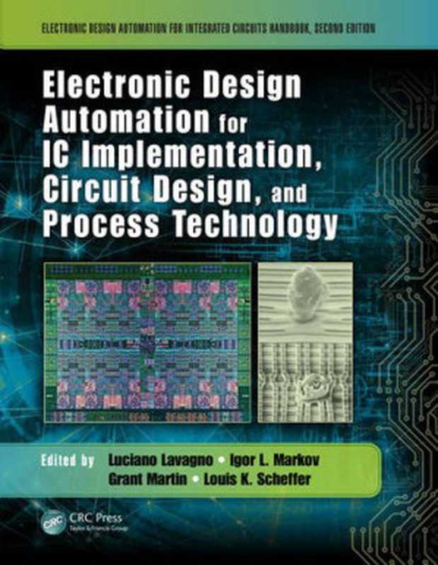 Electronic Design Automation for IC Implementation， Circuit Design， and Process Technology（Luciano Lavagno， Igor L. Markov， Grant Martin， Louis K. Scheffer (eds.)）（CRC Press 2016）