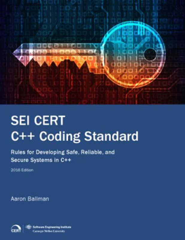 SEI CERT C++ Coding Standard（Aaron Ballman）（Carnegie Mellon University 2016）