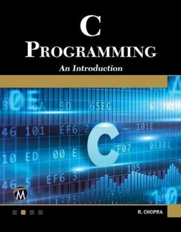 C Programming: A Self-Teaching Introduction(Rajiv Chopra)(Mercury Learning & Information 2018)