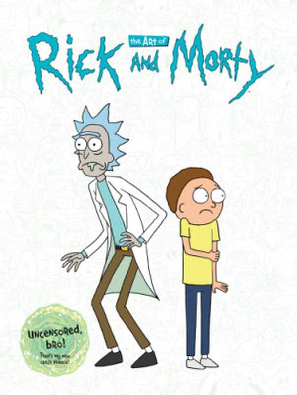 The Art of Rick and Morty(James Siciliano, Justin Roiland (foreword))(Dark Horse Books 2017)