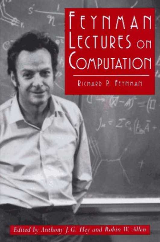 Feynman lectures on computation(Richard P. Feynman)(Addison-Wesley 1996)