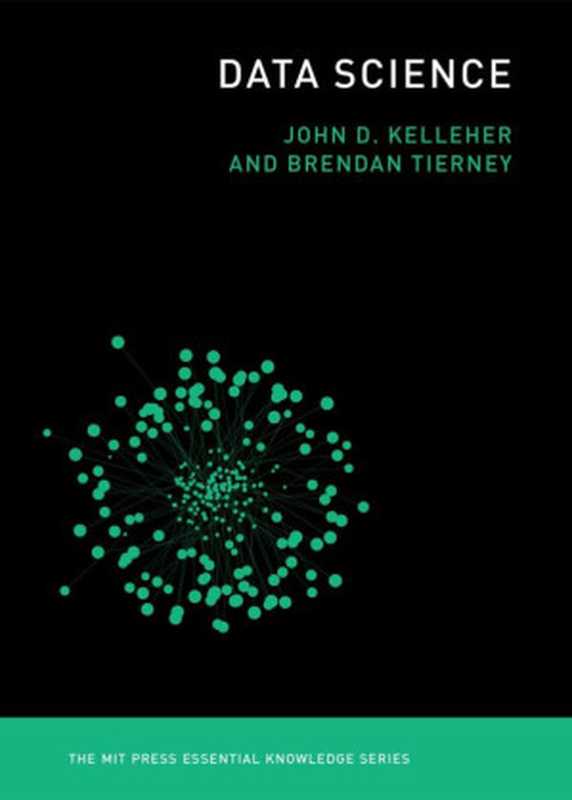 Data Science（John D. Kelleher， Brendan Tierney）（MIT Press 2018）