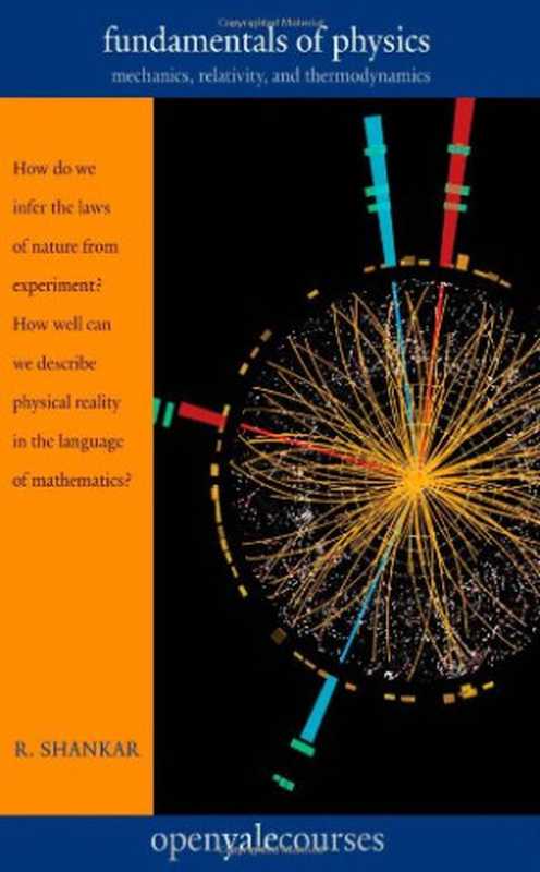 Fundamentals of Physics： Mechanics， Relativity， and Thermodynamics（R. Shankar）（Yale University Press 2014）