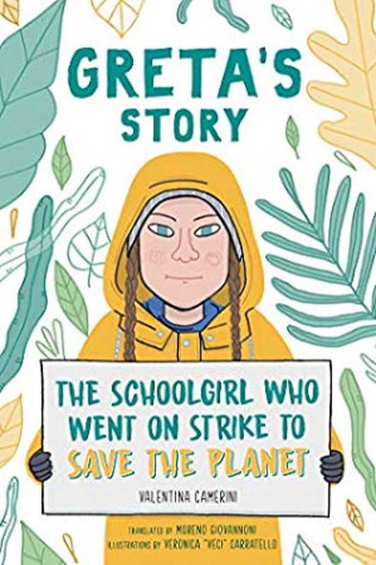Greta’s Story： The Schoolgirl Who Went on Strike to Save the Planet（Valentina Camerini; Veronica Carratello; Moreno Giovannoni）（Simon & Schuster Children’s UK 2019）