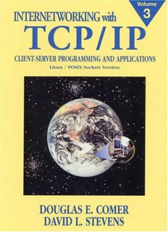 Internetworking with TCP IP， Vol. III： Client-Server Programming and Applications， Windows Sockets Version（Doublas E. Comer， David L. Stevens）（Addison-Wesley 2000）