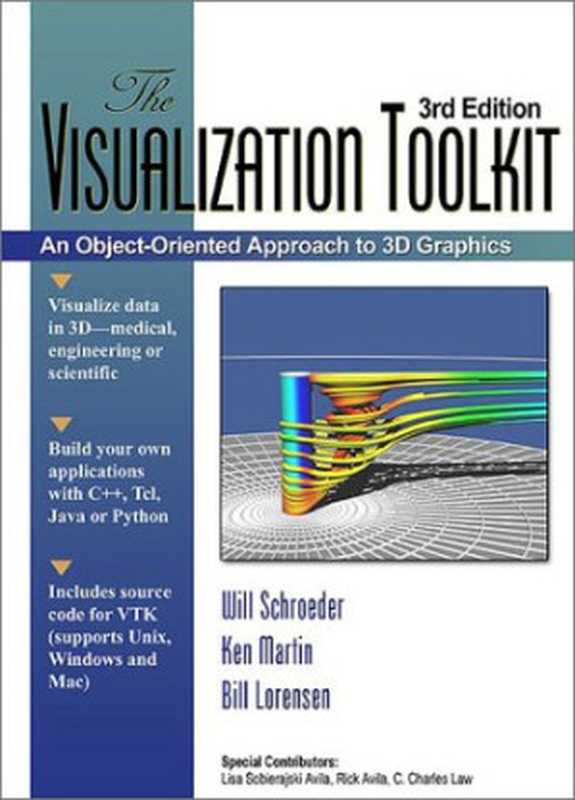 The Visualization Toolkit: An Object Oriented Approach to 3D Graphics 3rd Edition(Will Schroeder, Ken Martin, Bill Lorensen)(Kitware, Inc. 2003)