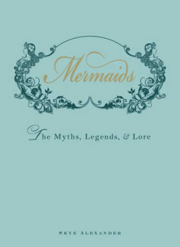 Mermaids(Skye Alexander)(Simon and Schuster 2012)