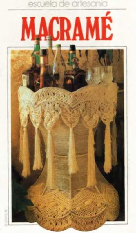 Escuela de artesania. Macrame(Ediciones I. Quorum, S.A. 1992)