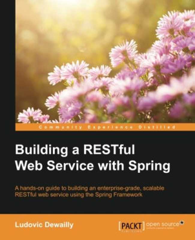 Building a RESTful Web Service with Spring(Ludovic Dewailly)(Packt Publishing 2015)