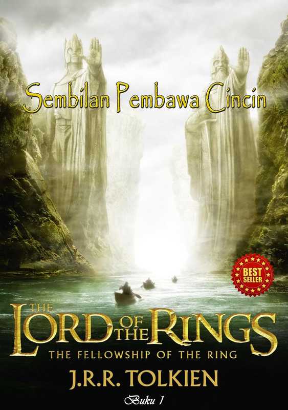 The Lord of the Rings 1 ： Sembilan Pembawa Cincin (The Fellowship Of The Rings)（J.R.R Tolkien）