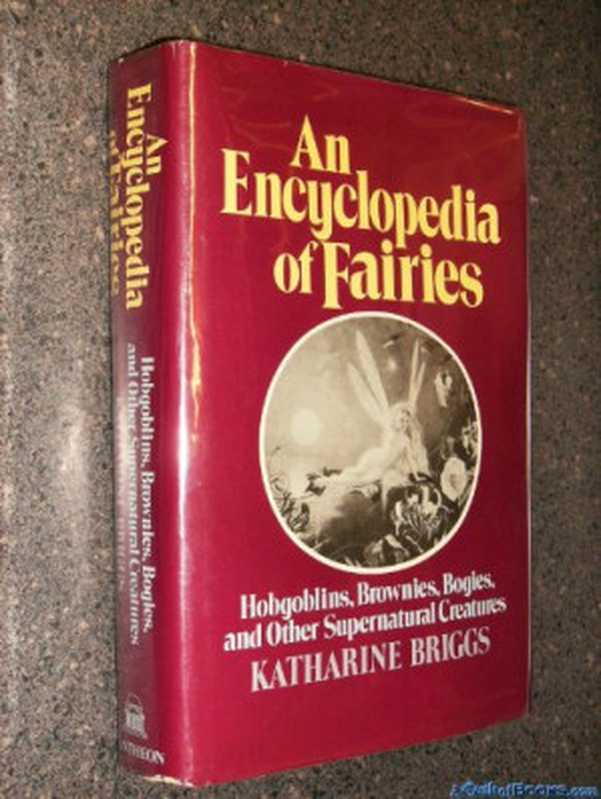 An Encyclopedia of Fairies(Katharine Mary Briggs)(Pantheon 1976)