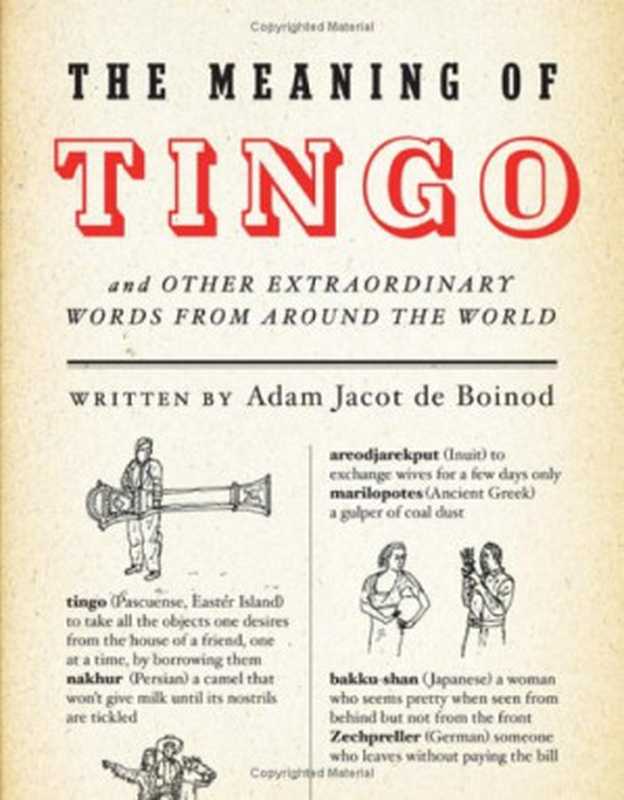 The Meaning of Tingo: and Other Extraordinary Words from Around the World(Adam Jacot de Boinod)(Penguin Press HC, The 2006)