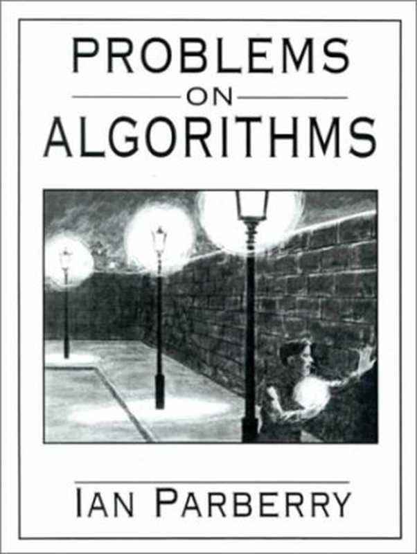 Problems on algorithms(Ian Parberry)(Prentice Hall 2002)