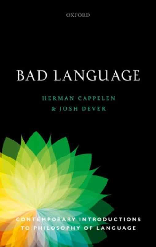 Bad language: contemporary introductions to philosophy of language(Cappelen, Herman;Dever, Josh)(Oxford University Press 2019)