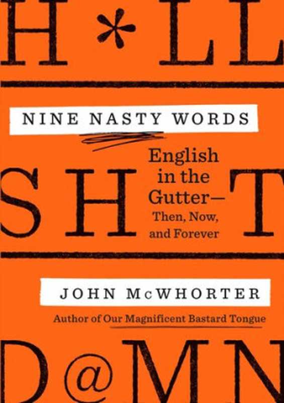 Nine Nasty Words(John McWhorter)(National Geographic Books 2021)