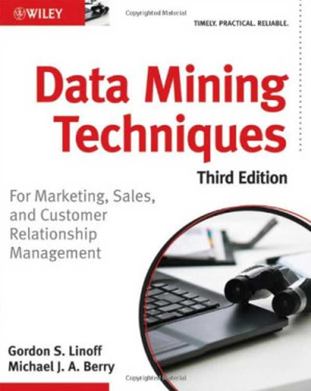 Data Mining Techniques: For Marketing, Sales, and Customer Relationship Management(Michael J. Berry, Gordon S. Linoff)(John Wiley and Sons 2011)