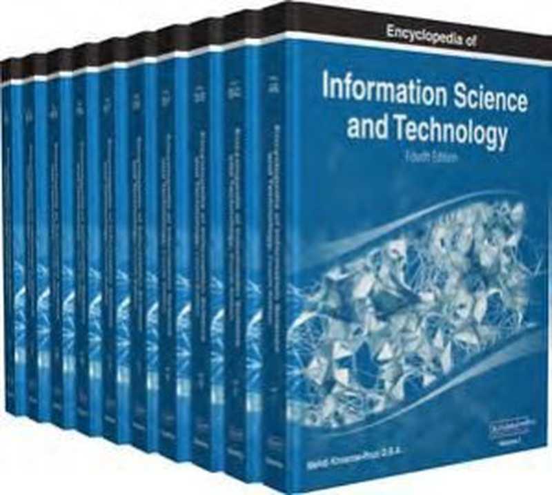 Encyclopedia of Information Science and Technology， Fourth Edition（D.B.A. Mehdi Khosrow-Pour， D.B.A. Mehdi Khosrow-Pour）（IGI Global   Engineering Science Reference 2018）