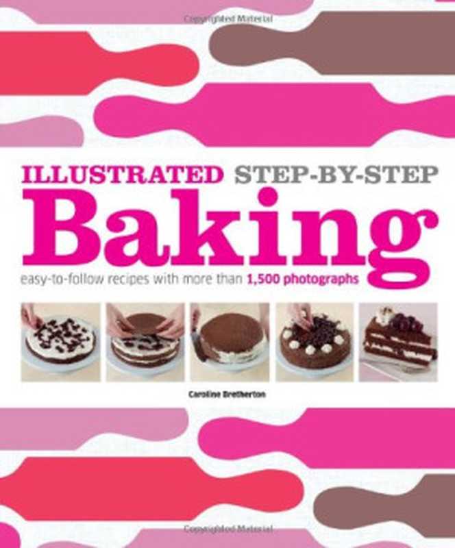 Illustrated Step-by-Step Baking - (DK Illustrated Cook Books)（DK. ）（DK ADULT. 2012）