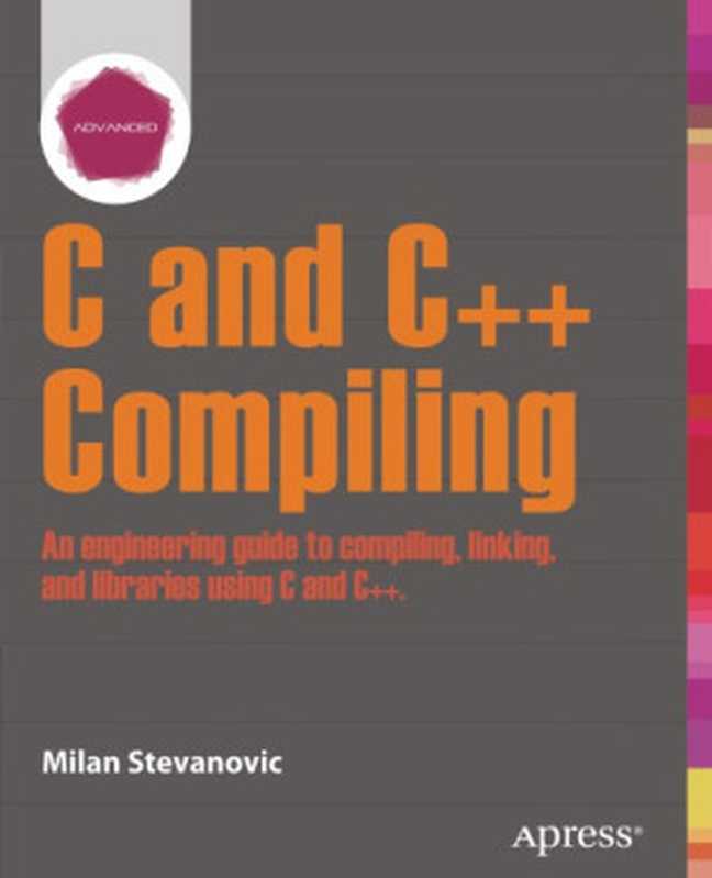 Advanced C and C++ Compiling（Milan Stevanovic）（Apress 2014）