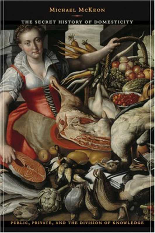 The Secret History of Domesticity： Public， Private， and the Division of Knowledge (Director