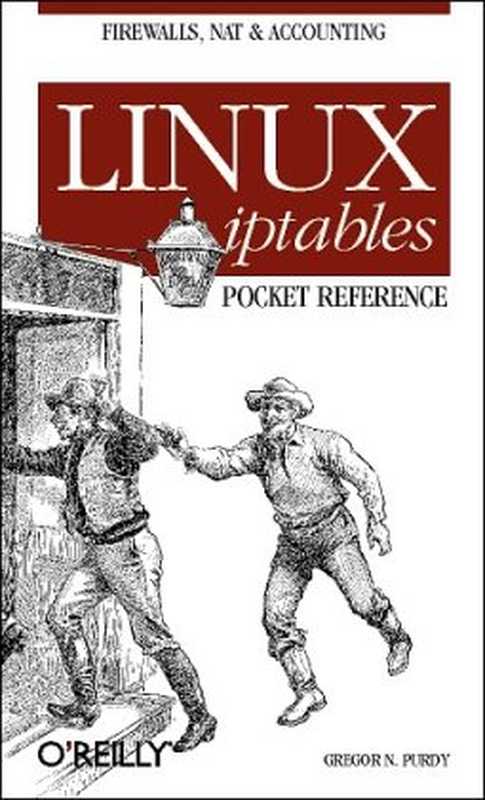Linux iptables Pocket Reference(Gregor N. Purdy)(O