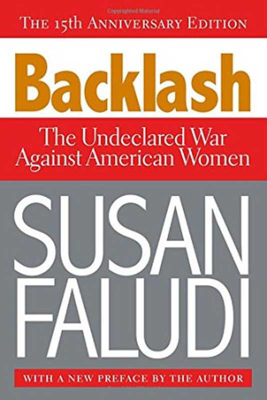 Backlash: The Undeclared War Against American Women(Susan Faludi)(Crown 2006)