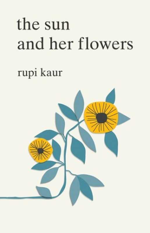 The Sun and Her Flowers(Rupi Kaur)(Andrews McMeel 2017)