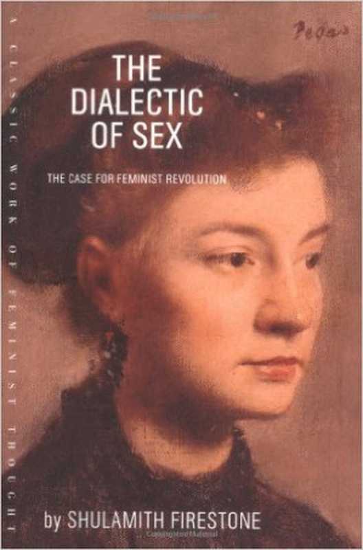 The Dialectic of Sex(Shulamith Firestone)(Farrar, Straus and Giroux 2003)