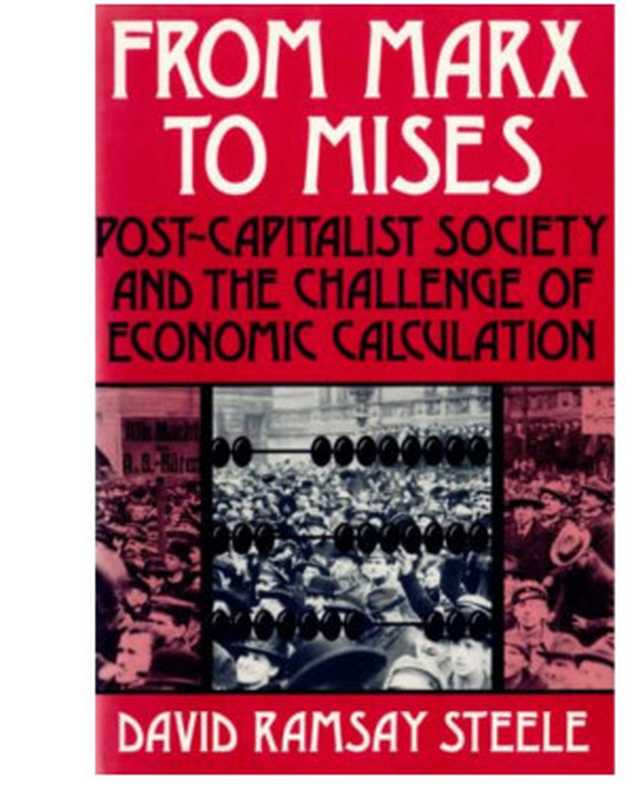 从马克思到米塞斯—后资本主义的经济核算问题(大卫·史蒂利(David steele))(普通人的小书屋 2022)