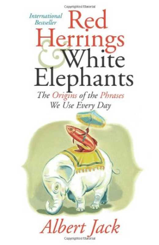 Red Herrings and White Elephants（Albert Jack）（Harper 2005）