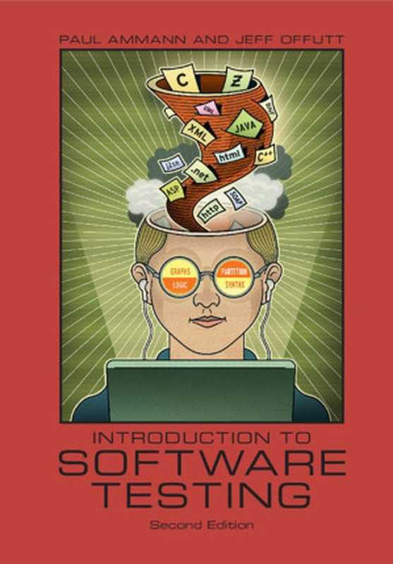 Introduction to Software Testing（Paul Ammann， Jeff Offutt）（Cambridge University Press 2016）