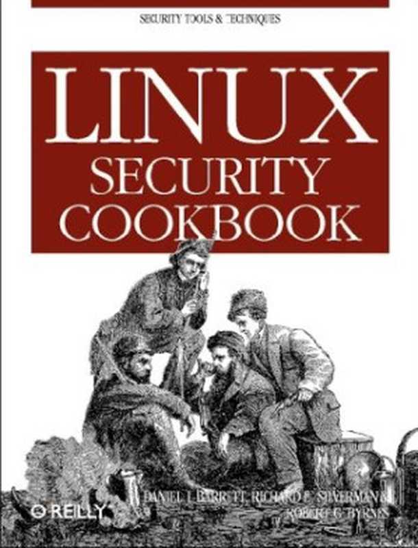 Linux Security Cookbook(Daniel J. Barrett, Richard E. Silverman, Robert G. Byrnes)(O