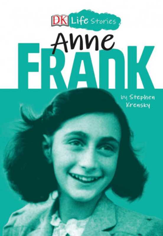 DK Life Stories： Anne Frank（Stephen Krensky）（DK Children 2019）
