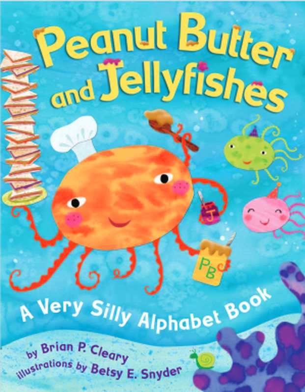 Peanut Butter and Jellyfishes.（Brian P. Cleary）（Independely Published 2007）
