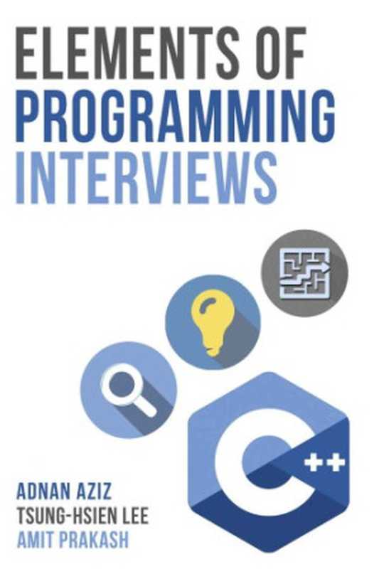 Elements of Programming Interviews: The Insiders’ Guide(Adnan Aziz, Tsung-Hsien Lee, Amit Prakash)(2015)