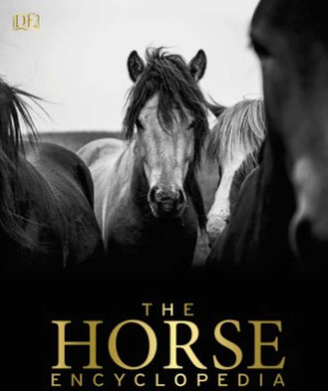 The Horse Encyclopedia（Elwyn Hartley Edwards）（DK， Dorling Kindersley 2016）