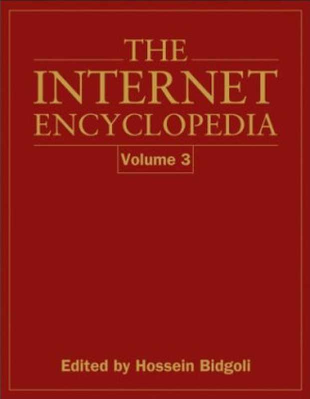 The internet encyclopedia (Volume 3)（Hossein Bidgoli）（John Wiley & Sons 2004）