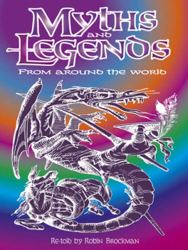 Myths and Legends from Around the World（Robin Brockman）（Arcturus Publishing 2000）
