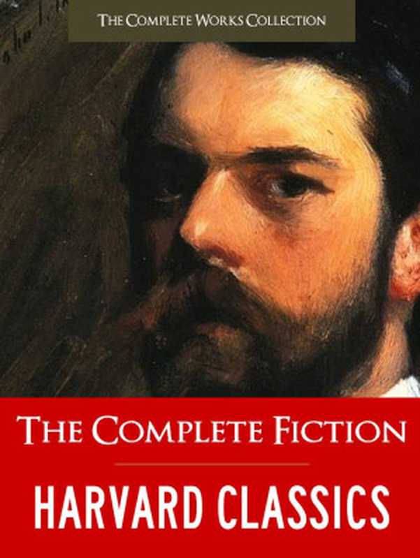 The Complete Fiction Collection - 200 of the Greatest Works(Mark Twain, Samuel Clemens)(The Complete Works Collection 2011)