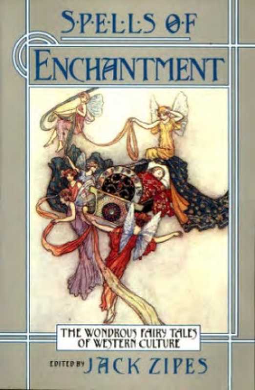 Spells of Enchantment(Jack Zipes)(Viking Adult 1991)