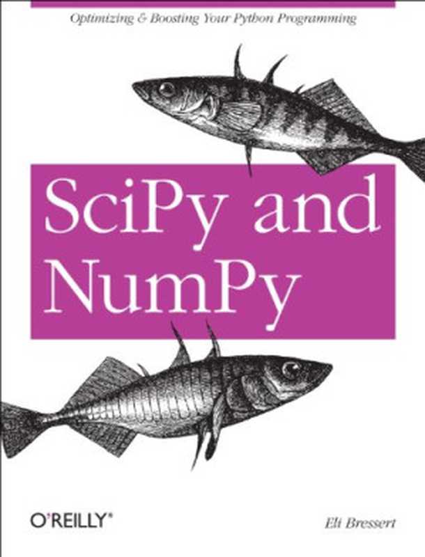 SciPy and NumPy: An Overview for Developers(Eli Bressert)(O